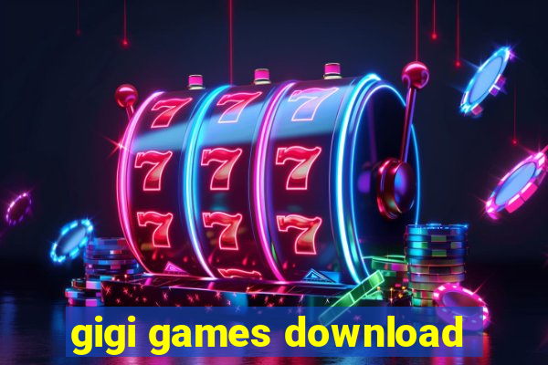 gigi games download